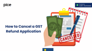 How to Cancel a GST Refund Application A Comprehensive Guide